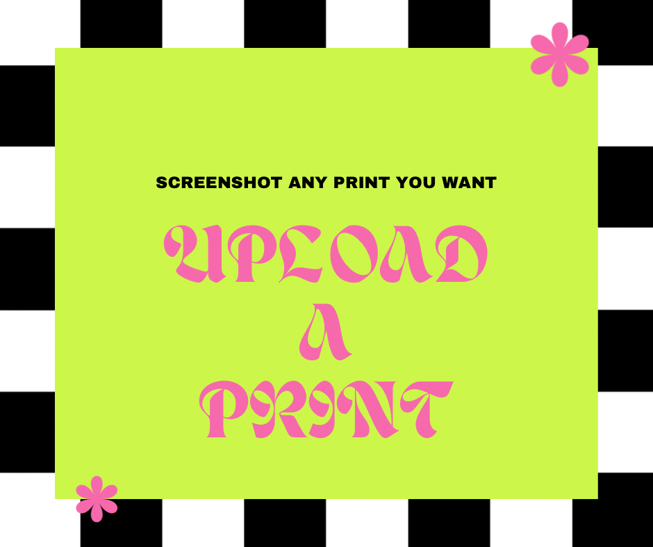 Upload A Print & Pick Your STYLE (CLOTHING) - prices listed during style selection