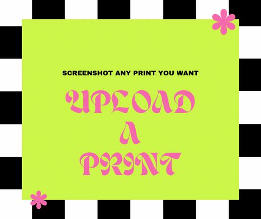 Upload A Print & Pick Your STYLE (CLOTHING) - prices listed during style selection
