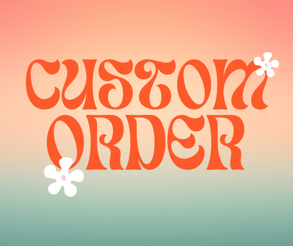 CUSTOM ORDER