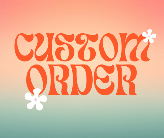 CUSTOM ORDER